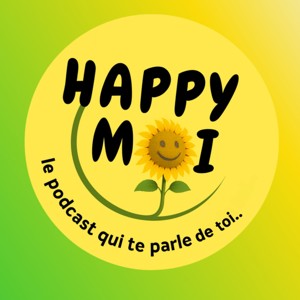 Happy Moi - Le podcast développement personnel qui te parle de toi