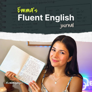 Emma's Fluent English Journal