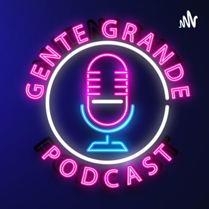 Gente Grande El Podcast ️