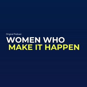 Women Who Make It Happen