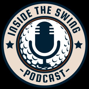 Inside the Swing Podcast - Pinehurst, North Carolina