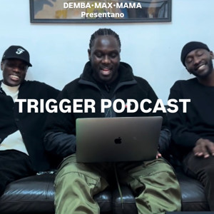 Trigger Podcast