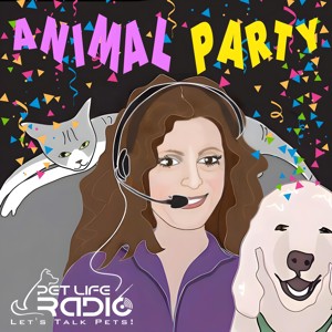 Animal Party - Dog & Cat News, Animal Facts, Topics & Guests - Pets & Animals- Pet Life Radio Original (PetLifeRadio.com)