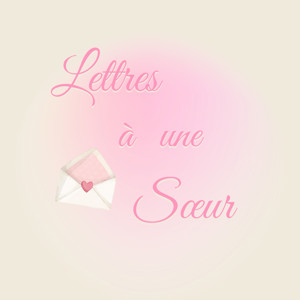 Lettres à une Sœur