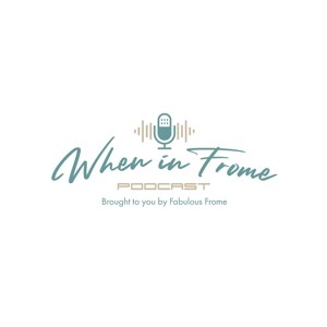 When in Frome Podcast