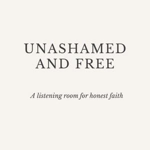 Unashamed and Free