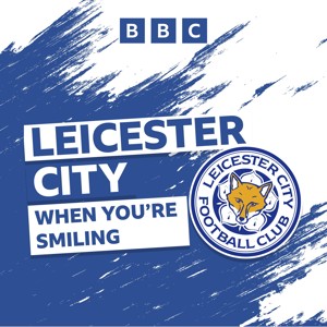 Leicester City: When You’re Smiling