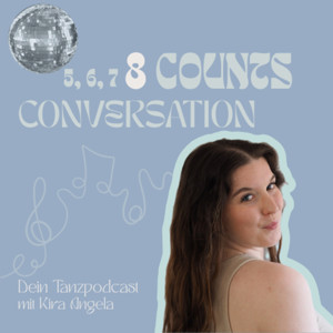 8 counts conversation - dein Tanzpodcast