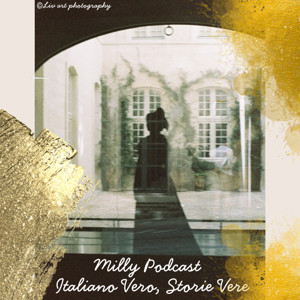 Milly Podcast – Italiano vero • Storie vere