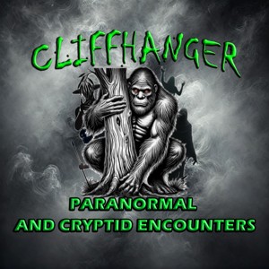 Cliffhanger Paranormal and Cryptid Encounters