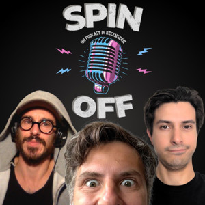 Spin-Off | Un Podcast Di Recenserie Su Cinema E Serie Tv