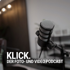 KLICK. | Der Foto- und Video Podcast