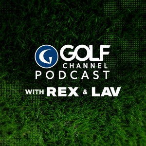 Golf Channel Podcast with Rex & Lav