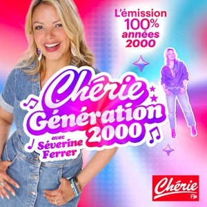 CHÉRIE GÉNÉRATION 2000 avec Séverine Ferrer