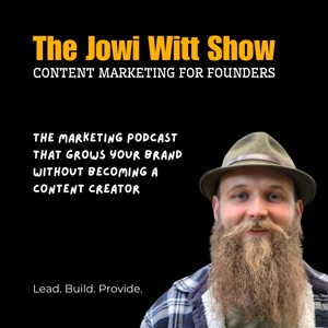 The Jowi Witt Show - Content Marketing for Founders