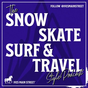 1923 Main Street: Snow Skate Surf and Travel Style