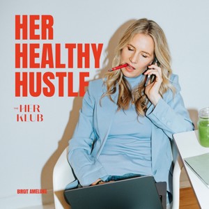 HER HEALTHY HUSTLE by The HER KLUB
