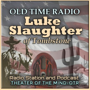 Luke Slaughter of Tombstone - Old Time Radio