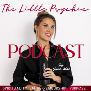 The Little Psychic Podcast with June Mac