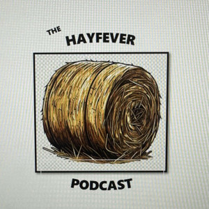 The Hayfever Podcast