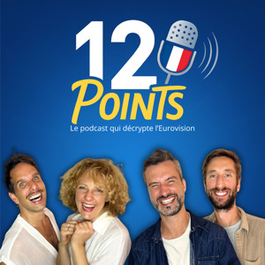 12 Points - le podcast qui décrypte l'Eurovision