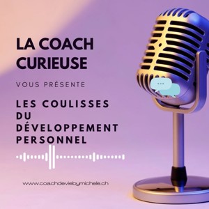 La coach curieuse vous emmène dans les coulisses du développement personnel