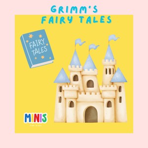 Grimm’s Fairy Tales | Timeless Stories for Young Hearts