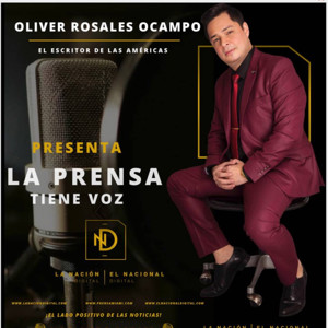 LA PRENSA TIENE VOZ CON OLIVER ROSALES OCAMPO