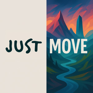 Just move