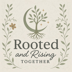 Rooted and Rising Together with Rachel Hannah