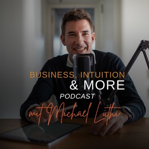 Business, Intuition & More Podcast