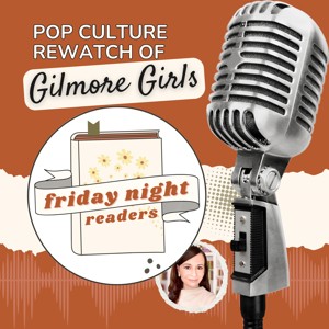 Friday Night Readers: Pop Culture Rewatch of Gilmore Girls