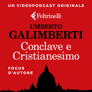 Umberto Galimberti - Conclave e Cristianesimo