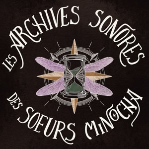Les Archives Sonores des Soeurs Minocha