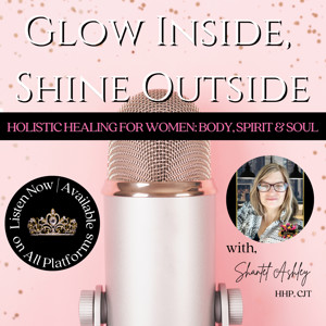 Glow Inside, Shine Outside | Body-Spirit-Soul, Stress Relief, Balance, Juicing, Self-Care