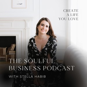the soulful business podcast with stella habib