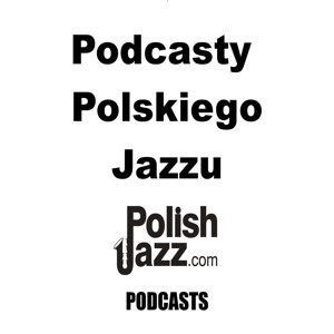 Polski jazz – dziedzictwo, ewolucja i inspiracje