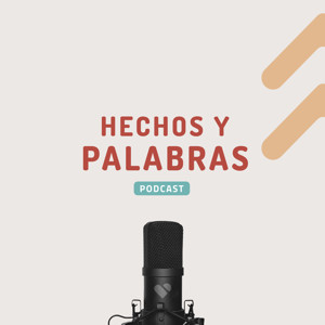 Hechos y Palabras - Podcast