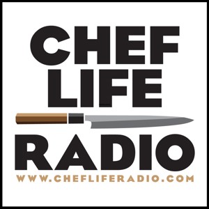 Chef Life Radio: Empowering Culinary Leaders to Create Thriving, Sustainable Kitchens