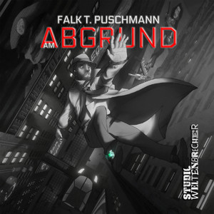 Falk T. Puschmann - Am Abgrund - Die SciFi-Noir-Krimi-Hörspielserie