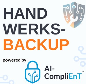 Der HandwerksBackup Podcast - powered bei AI-CompliEnT