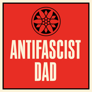 Antifascist Dad Podcast