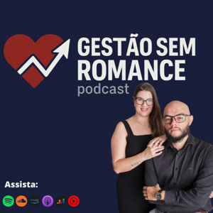 Gestão Sem Romance Podcast