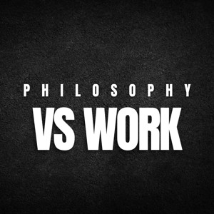 Philosophy vs Work