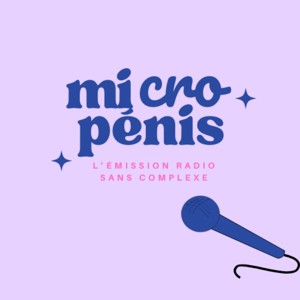 Micro Pénis : l'émission radio sans complexe