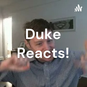 Duke Reacts!