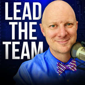 Lead the Team (Top 2% of Podcasts)