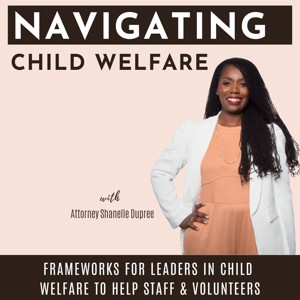 Navigating Child Welfare | CPS, Foster Care, Family Court, Adoption, Mandated Reporter