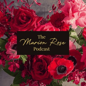 The Marion Rose Podcast
