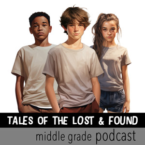 Tales of the Lost and Found Middle Grade Podcast